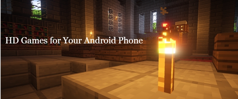 Best Free HD Games For Your Android Phone